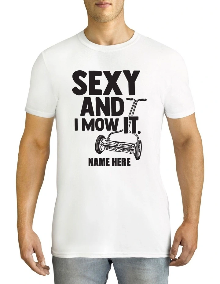 Men's Father's Day Sexy Mow It Personalised Cotton T Shirt